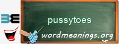 WordMeaning blackboard for pussytoes